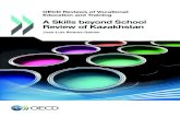 A Skills beyond School Review of Kazakhstan Skills beyond ......A Skills beyond School Review of Kazakhstan Higher level vocational education and training (VET) programmes, are facing