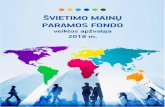 ŠVIETIMO MAINŲ PARAMOS FONDO · Viena didžiausių Švietimo mainų paramos fondo administruojamų švietimo programų „Erasmus+ programa – puiki galimybė ne tik išvykti įgyti