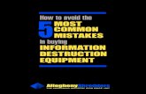 Most CoMMon Mistakes in buying inforMation DestruCtion ...€¦ · 05.06.2011  · common mistakes people make when buying equipment for information destruction. To begin this educational