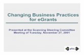 Changing Business Practices for eGrantsPThe times they are a changin’ – Robert Zimmerman – (aka Bob Dylan) Changing Business Practices for eGrants The Quotes PRule #1 - We are