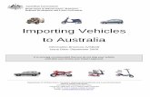Importing Vehicles to Australia...Importing Vehicles to Australia Information Brochure (VSB10) Issue Date: September 2009 It is strongly recommended that you do not ship your vehicle
