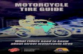 MOTORCYCLE TIRE GUIDEMotorcycle Tire Guide 2 means Tires and Wheels, Controls, Lights, Oil, Chassis, and Stands; see page 14 for a complete MSF T-CLOCS checklist), and adjust it according