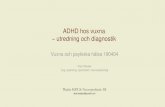 ADHD hos vuxna – utredning och diagnostik - Expo Medica · 2019. 4. 8. · Upplägg Del I 10.45 –11.35: ADHD hos vuxna - utredning och diagnostik ADHD hos vuxna Utredning enligt
