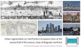 Urban regeneration on riverfronts in European cities at ... D... · • Historical perspective of riverfront development • Planning perspective on riverfront ... The contradictory