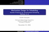 Mechanism Design for Schedulingklarson/teaching/F04-886/talks/schedulingElodie.pdfIntroduction Formal Model Ascending Auction (MM) Combinatorial Auction (MM) Generalized Vickery Auction