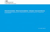 Domestic Renewable Heat Incentive - gov.uk · bringing the UK a step closer to meeting the requirements of the Carbon Plan, Heat Strategy and Renewable Energy Directive. A consultation