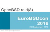 OpenBSD rc.d(8) · EuroBSDcon 2016 24 September, 2016 OpenBSD rc.d(8) Antoine Jacoutot