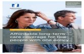 LIFE INSURANCE + LONG-TERM CARE Affordable long-term care ... · Your LTC rider GETTING STARTED n Determine the amount of life insurance you need n Determine the amount of LTC coverage