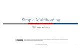 Simple Multihoming - PFS Internet Development · Simple Multihoming ISP Workshops Last updated 29thJuly 2019 1 ... pWithin a BGP Confederation 18 1880 193.0.34.0/24 65003 193.0.35.0/24