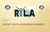 District 7040 June 26-28, 2015 ROTARY YOUTH LEADERSHIP ACADEMY · 2015. 4. 19. · RYLA DISTRICT 7040 OVERVIEW All District 7040 Rotary Clubs eligible and invited to participate Connect