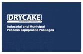 DRYCAKE: INDUSTRIAL AND MUNICIPAL PROCESS … PRESENTATIONS...Mixers and Tanks ! ! ...