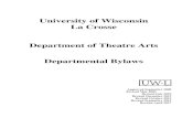 University of Wisconsin · University of Wisconsin La Crosse Department of Theatre Arts . Departmental Bylaws . Approved September 2000 . Revised May 2004 . Revised July 2010 . Revised