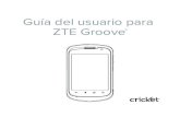 Guía del usuario para ZTE Groove - ZTE USA | Phones · ‘teléfono’. Con sistema operativo Android, el teléfono admite acceso 3G a Internet de alta velocidad, lo que aporta una