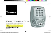 CONCIERGE 300 - Taymor Canada€¦ · 1. Green light: Indicates the user entry code entered is a valid code. 2. Red light: The user entry code entered is an invalid code / Under program-ming