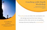 Coaching with Depth Workshop - peoplefirst.co.inpeoplefirst.co.in/.../Coaching-with-Depth-Workshop... · Coaching with Depth Workshop Saturday March 7th 2020 9.oo am to 6.00 pm |