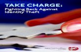 Take Charge: Fighting Back Against Identity Theft · If you are a victim of identity theft, take the following four steps as soon as possible, and keep a record with the details of