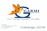 Catalogo 2016 - Garmi · Con Te Nei Momenti Più Belli Catalogo 2016 VITERBO Str. Tuscanese, km 3,400 Tel. 0761 251 458