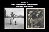 Session 3 Early Ethnographic Photography: Contexts and TrendsRomantic Primitivism Edward S. Curtis (1868-1952) —1896 to 1930 —40,000 images of 80 Indian tribes —photos of Indian
