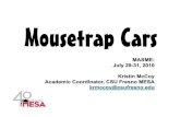 MousetrapCar MASME PDF€¦ · your car can come to a sudden and accurate stop without skidding (from Doc Fizzix’s Mousetrap Powered Cars & Boats) • For all carsall cars, wheel