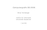 Computergrafik SS 2008cg/2008/PDF/folie-01.pdf · Computergrafik SS 2008 Oliver Vornberger Institut für Informatik Universität Osnabrück 7. April 2008. Organisation • Vorlesung:
