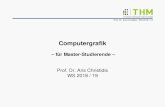 Computergrafikhg11237/Start/01Lehre/05CG/aktuell/Vor… · Prof. Dr. Aris Christidis • WS 2018 / 19 Computergrafik – für Master-Studierende – Prof. Dr. Aris Christidis WS 2018