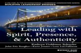 Leading with Spirit, Presence,€¦ · Leading with spirit, presence, and authenticity / Kathryn Goldman Schuyler, John Eric Baugher, Karin Jironet, Lena Lid-Falkman, editors. —