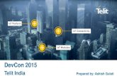 DevCon 2015 - Bisinfotech · DevCon 2015 Telit India Prepared by: Ashish Gulati. E 2 Corporate Overview North America Raleigh –USA São Paulo –BRAZIL Trieste –ITALY Rome –ITALY