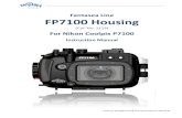 Fantasea Line FP7100 Housing · Fantasea FP7100 Housing Instruction Manual 20111213 Fantasea Line FP7100 Housing (Cat. No. 1119) For Nikon Coolpix P7100 Instruction Manual
