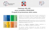 Catalogo ASL NO anno scolastico 2019/2020 Progetti di ...€¦ · Progetti di promozione della salute Pag. 3 È questo il senso dell’approccio “whole-of-school”, un approccio