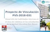 Proyecto de Vinculación PVS-2018-031 · Proyecto de Vinculación PVS-2018-031 Desarrollo de habilidades técnicas en el área de robótica en los estudiantes de la Unidad Educativa
