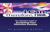 Be The Creator of Your Destiny - I Can. Therefore, I Willicanthereforeiwill.com/I Can. Therefore I Will.pdfCreating your ultimate destiny and living the life of your dreams is not