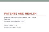 PATENTS AND HEALTH · 2015. 12. 2. · Function of patents … to encourage inventors to make an investment in time and money in research and development by providing exclusive rights