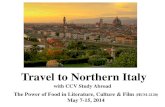 Travel to Northern Italy - CCV€¦ · Travel Highlights! • Explore Tuscany’s rolling hills, vineyards and olive tree groves. Stay in Florence, the “jewel of the Renaissance,”