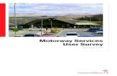 Motorway Services User Survey ... per cent to 98 per cent. The three biggest operators – Moto, Roadchef and Welcome Break – all achieve at least 90 per cent satisfaction. Westmorland,