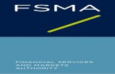 FINANCIAL SERVICES AND MARKETS AUTHORITY...The FSMA was established on 1 April 2011; its full official name is the ‘Financial Services and Markets Authority’. The FSMA’s status