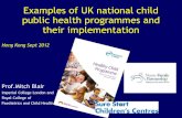 Examples of UK national child public health programmes and ... · Imperial College London and Royal College of Paediatrics and Child Health Examples of UK national child public health