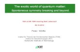 The exotic world of quantum matter - KIT - KCETA · Theory of Quantum Matter Theoretical framework used to describe “Quantum matter” 1. Non-relativistic Quantum Mechanics of the