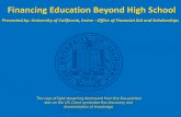 Financing Education Beyond High Schooluhs.prod.iusd.org/sites/universityhigh/files/documents/... · 2018. 7. 16. · Must be pursuing a degree, certificate or other recognized credential