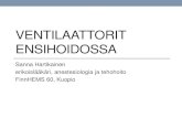 Ventilaattorit ensihoidossa - Suomen Turvatieto Oy · Hengitysvajaus •akuutti vs. krooninen • kroonisen vaikeutuminen akuutti •alveolitason kaasujenvaihtohäiriö = happeutumishäiriö