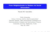 From Neighborhoods to Nations via Social Interactionssites.tufts.edu/.../Ioannides_Keynote_Rethymno_May... · University of Crete, Rethymno, Crete May 30, 2014. Motivation Individuals