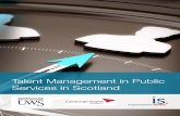 Talent Management in Public Services in Scotland · talent management across public services, which will create challenges if there is an appetite to move towards a more system-wide