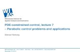 PDE-constrained control, lecture 7 Parabolic control ... · Weierstrass Institute for Applied Analysis and Stochastics PDE-constrained control, lecture 7 – Parabolic control problems