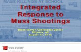 Integrated Response to Mass Shootings · 2018. 4. 27. · identifying Casualty Collection Points (CCP ). Statewide Training Following the Columbine High School massacre in 1999, DPS