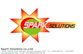 Spark Solutions co.,Ltd. · Spark Solutions co.,Ltd. 79/482, Nawamin Road, Ramindra, Kannayao, Bangkok 10230 Tel : 0-2944-4498 Fax : 0-2944-8427 . e-mail : natcha ...