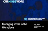 Preventing Stress in the Workplace...Work related stress, anxiety and depression statistics in Great Britain 2016 (HSE 2016/17) •In 2017/18 stress, depression or anxiety accounted