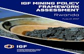 IGF Mining Policy Framework Assessment: Rwanda...the mining legal framework and resulting mining policy as necessary, and the government takes the lead on advancing and improving mining