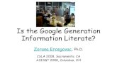 Is the Google Generation Information Literate? · • ISTE’s NETS-S emphasize: – Critical thinking, focusing on creativity & innovation – Problem solving – Research and information