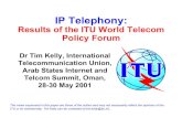 IP Telephony - ITU May IPTel Oman.pdf · IP Telephony: Four main stages of evolution 1. PC-to-PC (since 1994) " Connects multimedia PC users, simultaneously online " Cheap, good for