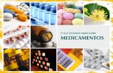 O quE DEvEMOS SAbEr SObrE MEDICAMENTOS · camente, que fazem parte da composição do produto, de-nominadas fármacos, drogas ou princípios ativos. os medicamentos obedecem a normas