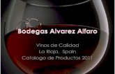 Vinos de Calidad La Rioja, Spain Catalogo de Productos 2011bodegasalvarezalfaro.com/catalogo.pdf · 2013. 1. 22. · Catalogo de Productos 2011 . Producción anual: 200.000 ... Los